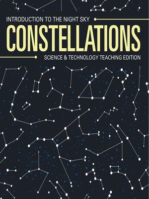 cover image of Constellations--Introduction to the Night Sky--Science & Technology Teaching Edition